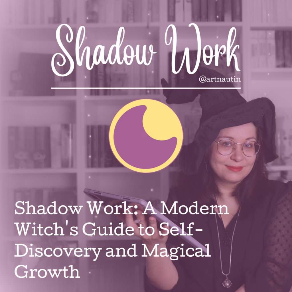 Shadow Work: A Modern Witch's Guide to Self-Discovery and Magical Growth