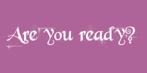 Are you ready?