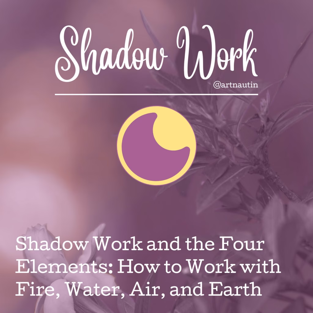 Shadow Work and the Four Elements: How to Work with Fire, Water, Air, and Earth