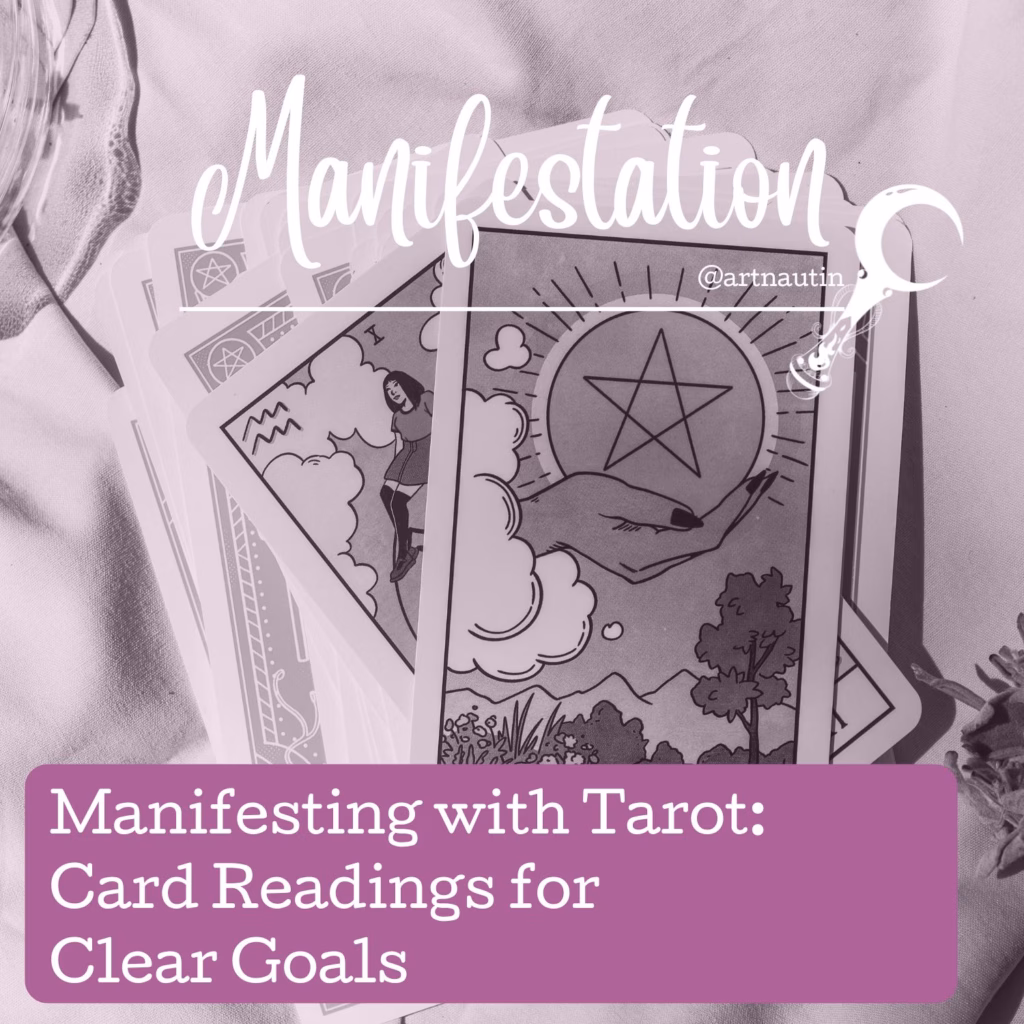 Manifesting with Tarot: Card Readings for Clear Goals